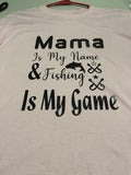 Mama is my name and fishing is my game pink t shirt