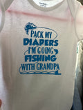 Pack my diapers I’m going fishing with grandpa